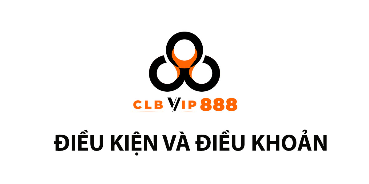 Điều khoản và điều kiện Vipclb888