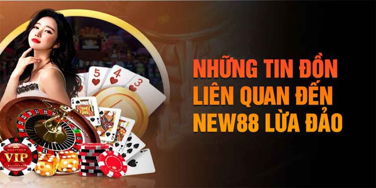 Sự quan ngại của người chơi đối với tin đồn New88 lừa đảo là có